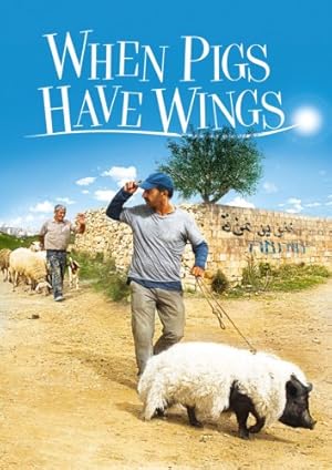 Ενα Γουρουνι Στη Γαζα / When Pigs Have Wings (2011)