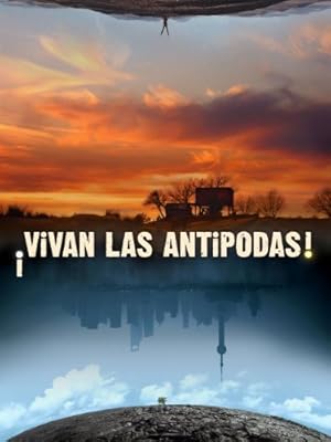 Ζήτω οι αντίποδες  / ¡Vivan las Antipodas! (2011)