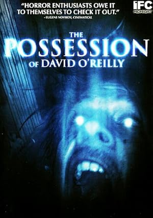 The Possession of David O'Reilly (2010)