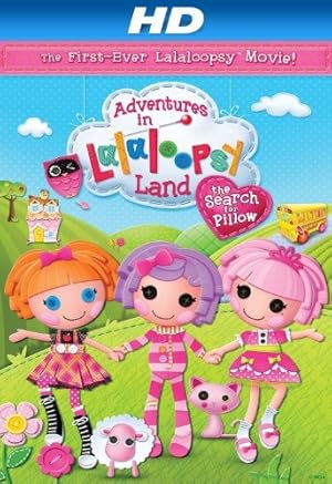Adventures in Lalaloopsy Land: The Search for Pillow 2012