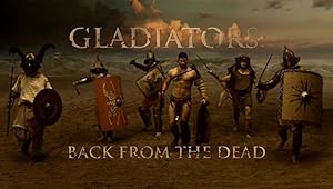 Gladiators: Back from the Dead 2010