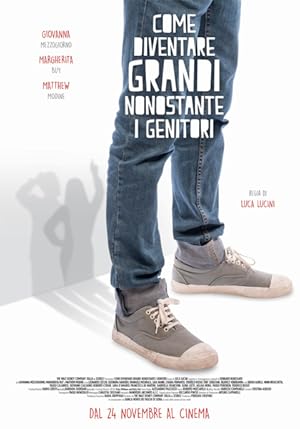 How To Grow Up Despite Your Parents / Come diventare grandi nonostante i genitori (2016)