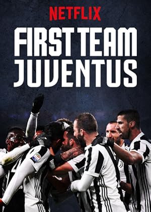 First Team: Juventus (2018-) TV Series