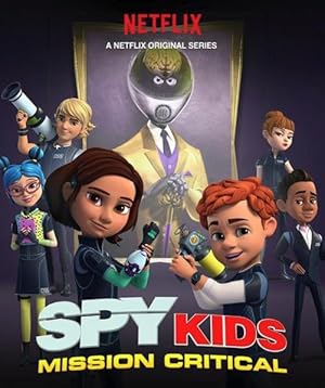 Spy Kids: Mission Critical (2018) TV Series
