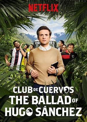 La Balada de Hugo Sanchez (2018) TV Series