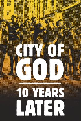 Η Πόλη του Θεού: 10 Χρόνια Μετά / City of God: 10 Years Later / Cidade de Deus: 10 Anos Depois (2013)