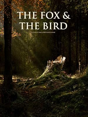 Η αλεπού και το πουλί / The Fox and the Bird (2019)