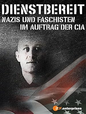 Ναζι Στη Cia / Dienstbereit - Nazis und Faschisten im Auftrag der CIA / Nazis in the CIA (2013)