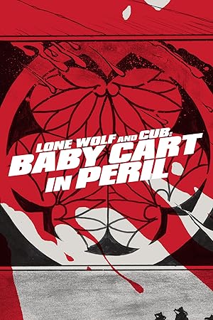Lone Wolf and Cub: Baby Cart in Peril / Kozure Ôkami: Oya no kokoro ko no kokoro (1972)
