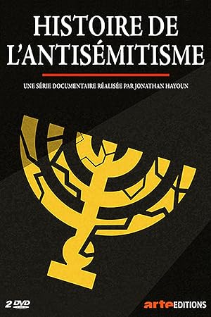 Η Ιστορία Του Αντισημιτισμού / A History of Antisemitism / Histoire de l'antisémitisme (2022)