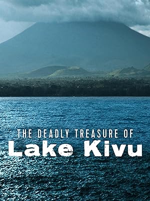 Ο Κρυφοσ Θυσαυροσ Τησ Λιμνησ Κιβου / The Deadly Treasure of Lake Kivu (2010)