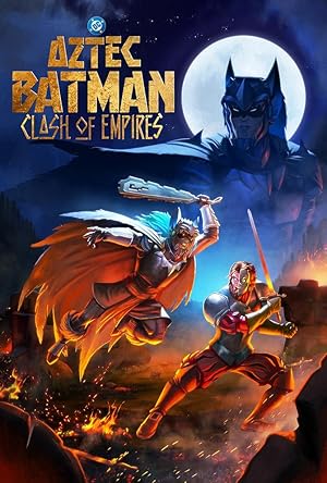 Batman Azteca: Choque de imperios (2025)