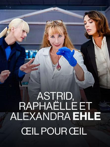 Astrid, Raphaëlle et Alexandra Ehle Oeil pour Oeil (2024)